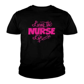 Living The Funny Nursing Careers Cute Nurse Medical Gifts Youth T-shirt | Mazezy