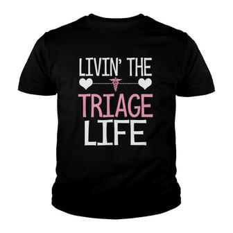 Living The Triage Life Funny Cute Nurse Doctor Assistant Youth T-shirt | Mazezy