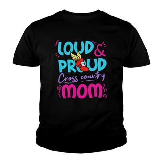 Loud Proud Cross Country Mom Gift Mother Running Track Youth T-shirt | Mazezy