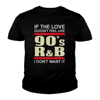 Love Like 90'S R&B Or I Don't Want It - Funny Couple Tank Top Youth T-shirt