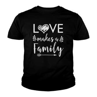 Love Makes A Family - Adoptive Father Mother Step Child Gift Youth T-shirt | Mazezy
