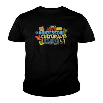 Love Montessori - Cultural Studies Education Youth T-shirt | Mazezy