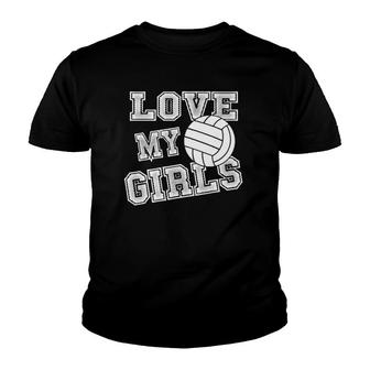 Love My Girls Volleyball For Moms, Dad & Coaches Youth T-shirt | Mazezy