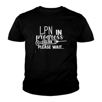 Lpn In Progress Please Wait Youth T-shirt | Mazezy