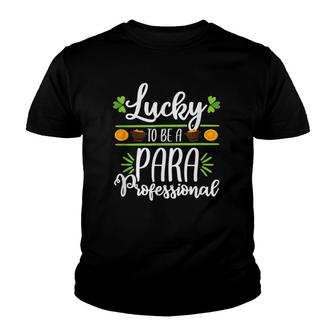 Lucky To Be A Paraprofessionals Assistant Teacher Women Youth T-shirt | Mazezy
