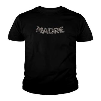 Madre Proud Mother In Spanish Portuguese Italian Leopard Cheetah Print Text For Mother's Day Gift Youth T-shirt | Mazezy