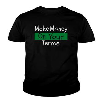 Make Money On Your Terms - Entrepreneur Youth T-shirt | Mazezy