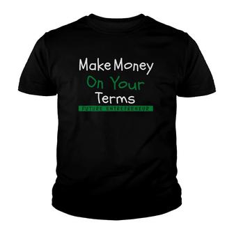 Make Money On Your Terms - Future Entrepreneur Youth T-shirt | Mazezy
