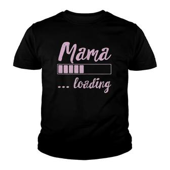 Mama Loading Future Mom Funny New Mommy Mother Soon To Be Youth T-shirt | Mazezy