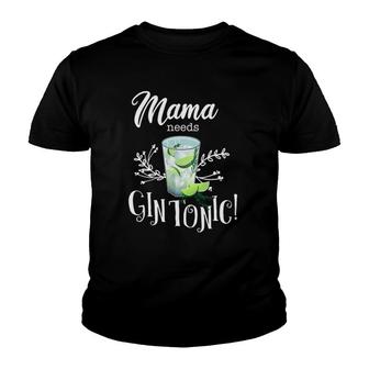 Mama Needs Gin Tonic Funny Gin Lover Gift For Mother's Day Youth T-shirt | Mazezy
