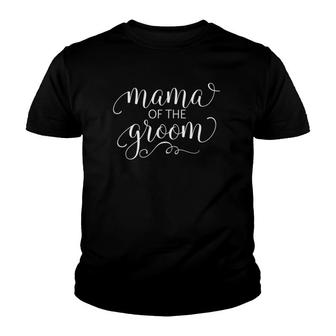 Mama Of The Groom Mother Wedding Party Gift Youth T-shirt | Mazezy