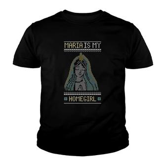 Maria Is My Homegirl Catholic Mother Of God Youth T-shirt | Mazezy