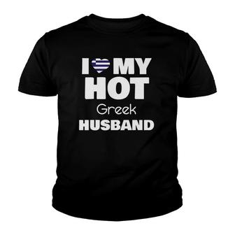 Married To Hot Greece Man I Love My Hot Greek Husband Youth T-shirt | Mazezy