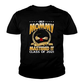 Masters Graduation My Mommy Mastered It Class Of 2022 Ver2 Youth T-shirt | Mazezy