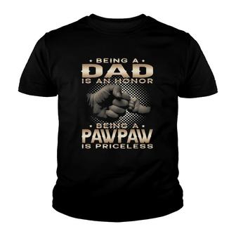 Mens Being A Dad Is An Honor Being A Pawpaw Is Priceless Grandpa Youth T-shirt | Mazezy