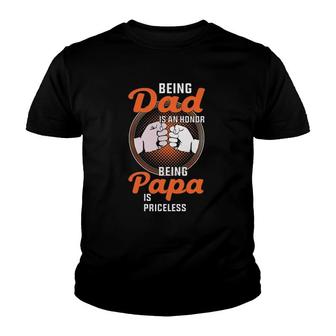 Mens Being Dad Is An Honor Being Papa Is Priceless Youth T-shirt | Mazezy