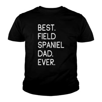 Mens Best Field Spaniel Dad Ever Youth T-shirt | Mazezy