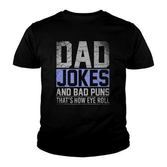 Mens Dad Jokes And Bad Puns That's How Eye Roll Funny Dad Joke Youth T-shirt | Mazezy