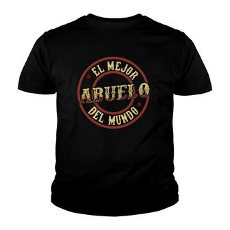 Mens Father's Day Gifs In Spanish El Mejor Abuelo Del Mundo Youth T-shirt | Mazezy
