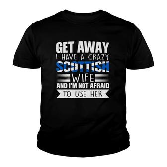 Mens I Have A Crazy Scottish Wife Scotland Gift Youth T-shirt | Mazezy