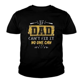Mens If Dad Can't Fix It No One Can Carpenter's Father Day Youth T-shirt | Mazezy
