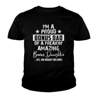Mens I'm A Proud Bonus Dad - Gift For Every Father From Daughter Youth T-shirt | Mazezy