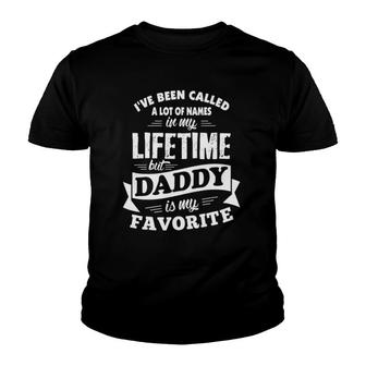 Mens I've Been Called A Lot Of Names But Daddy Is My Favorite Tee Youth T-shirt | Mazezy