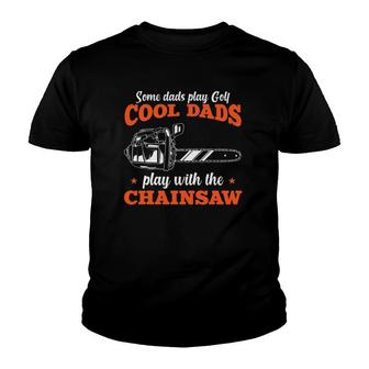 Mens Logger Wood Cool Dads Play With The Chainsaw Father Youth T-shirt | Mazezy