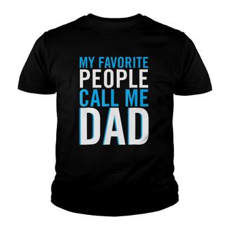 Mens Mens My Favorite People Call Me Dad Best Fathers Day Youth T-shirt | Mazezy
