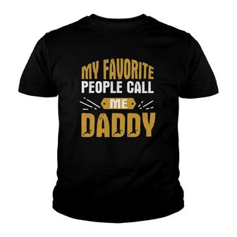Mens My Favorite People Call Me Daddy - Proud Father Quote Youth T-shirt | Mazezy
