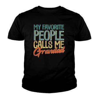 Mens My Favorite People Call Me Grandad Father's Day Gift Grandpa Youth T-shirt | Mazezy