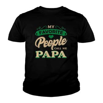 Mens My Favorite People Call Me Papa Fathers Day Gifts Youth T-shirt | Mazezy