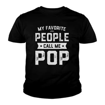 Mens My Favorite People Call Me Pop Funny Father's Day Youth T-shirt | Mazezy