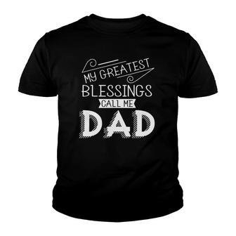 Mens My Greatest Blessings Call Me Dad Christian Father's Day Gift Youth T-shirt | Mazezy