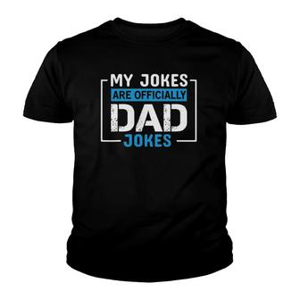 Mens My Jokes Are Officially Dad Jokes Funny New Daddy Gift Idea Youth T-shirt | Mazezy