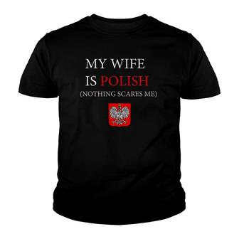 Mens My Wife Is Polish- Nothing Scares Me Youth T-shirt | Mazezy