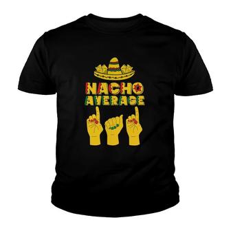Mens Nacho Average Dad Cinco De Mayo Cool Sombrero Asl Papa Daddy Youth T-shirt | Mazezy