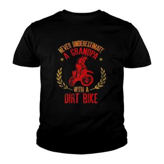 Mens Never Underestimate A Grandpa With A Dirt Bike Gift For Dads Youth T-shirt | Mazezy