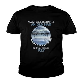 Mens Never Underestimate An Old Man Loves Fishing Born In July Youth T-shirt | Mazezy