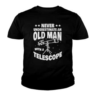 Mens Never Underestimate An Old Man With A Telescope Dad Youth T-shirt | Mazezy