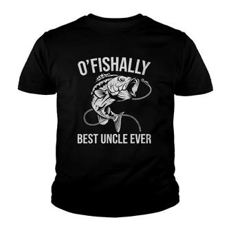 Mens O'fishally Best Uncle Ever - Funny Fishing Fisherman Youth T-shirt | Mazezy