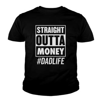 Mens Straight Outta Money Dad Life Best Daddy Christmas Gift Idea Youth T-shirt | Mazezy
