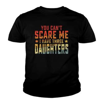Mens Vintage Retro You Can't Scare Me I Have Three Daughters Youth T-shirt | Mazezy