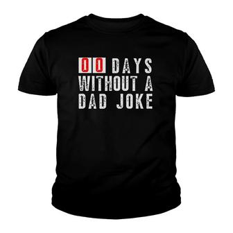 Mens Zero Days Without A Dad Joke Funny Father Statement Youth T-shirt | Mazezy