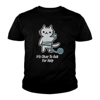 Mental Health Awareness Its Ok To Ask For Help Therapy Cat Youth T-shirt - Thegiftio UK