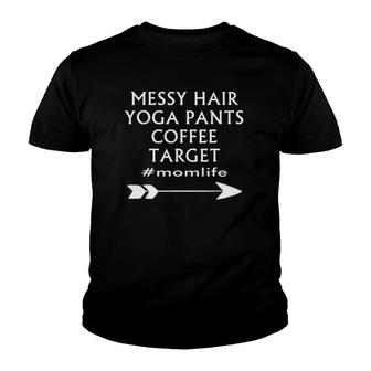 Messy Hair Yoga Pants Coffee Target Mom Life Youth T-shirt | Mazezy