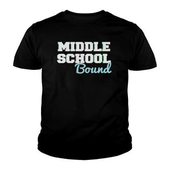 Middle School Bound 5Th Grade Graduate Fifth Graders Youth T-shirt | Mazezy
