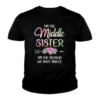 Middle Sister Funny I Am Reason We Have Rules Sibling Youth T-shirt | Mazezy