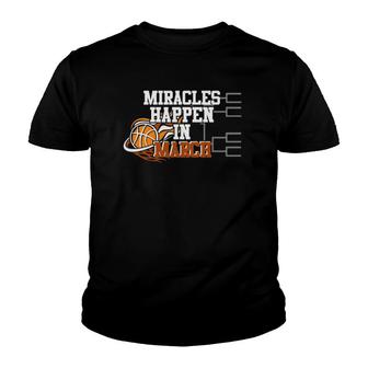 Miracles Happen In March Basketball Madness Brackets Pullover Youth T-shirt | Mazezy