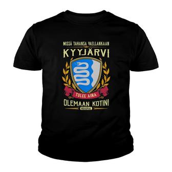 Missä Tahansa Vaellankaan Kyyjärvi Tulee Aina Olemaan Kotini Original Youth T-shirt | Mazezy